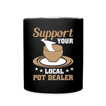 Support your Local Potdealer - Tasse einfarbig - Schwarz - Vorne