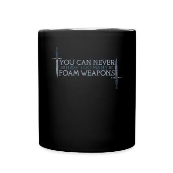 You Can Never Have Too Many Foam Weapons - Tasse einfarbig - Schwarz - Vorne