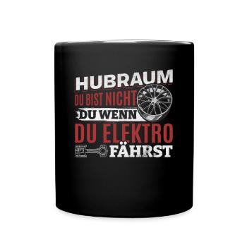 Hubraum Du bist nicht du, wenn du Elektro fährst - Tasse einfarbig - Schwarz - Vorne