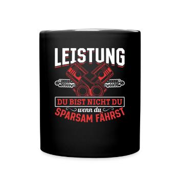 Hubraum Du bist nicht du, wenn du Sparsam fährst - Tasse einfarbig - Schwarz - Vorne