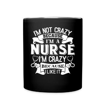 Nurse Nurse Because I Like It - Full Colour Mug - black - Front