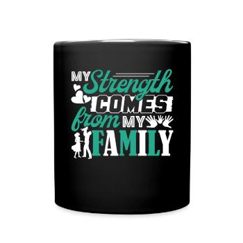 My Strength Comes From My Family - Full Colour Mug - black - Front