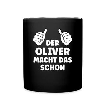 Oliver Lustiger Spruch Vorname Name Oliver - Tasse einfarbig - Schwarz - Vorne
