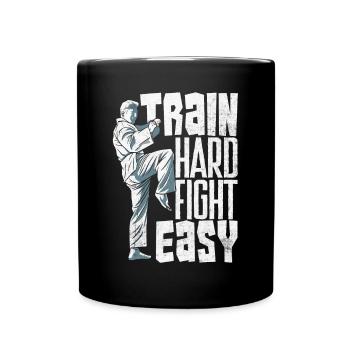 Train Hard Fight Easy Aikido Karate Jiu Jitsu - Tasse einfarbig - Schwarz - Vorne