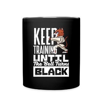 Keep Training Until The Belt Turns Black - Full Colour Mug - black - Front