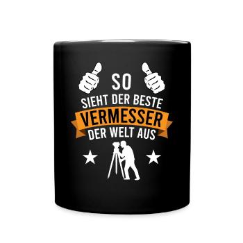 Vermessungstechniker Beruf Job Spruch Geschenk - Tasse einfarbig - Schwarz - Vorne