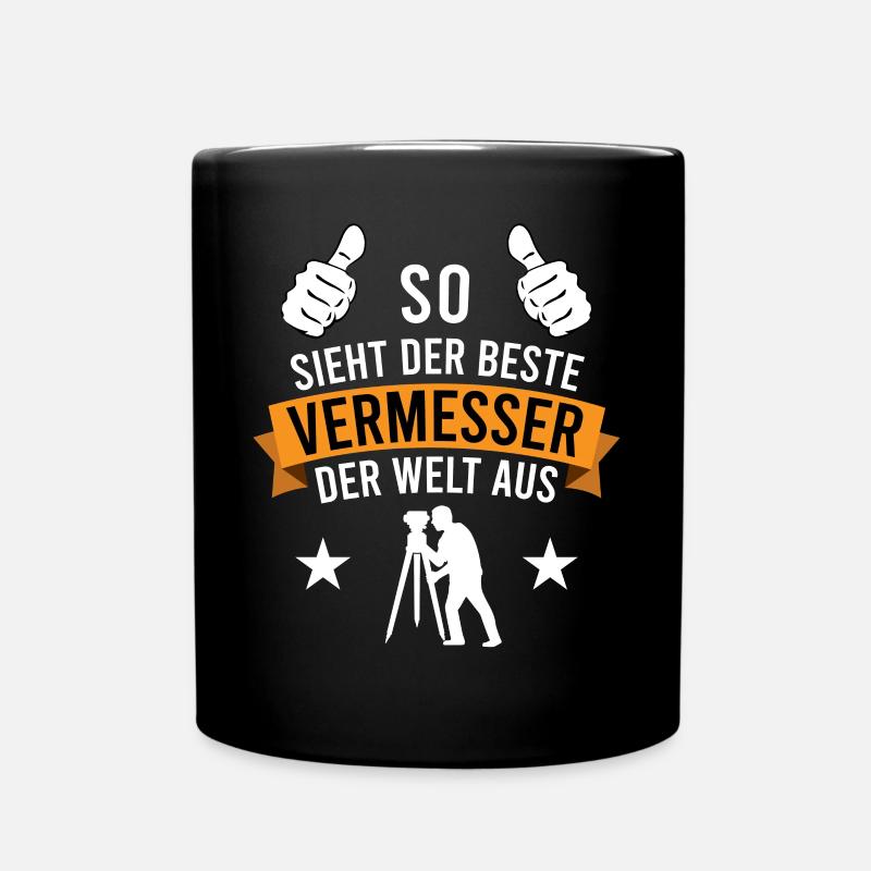 Vermessungstechniker Beruf Job Spruch Geschenk - Tasse einfarbig - Schwarz
