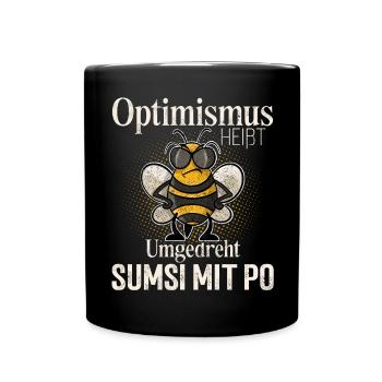 Optimismus Heißt Umgedreht Sumsi Mit Po - Tasse einfarbig - Schwarz - Vorne