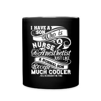 Nurse Anesthetist My Son Is A Nurse Anesthetist - Full Colour Mug - black - Front