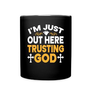 I'm Just Out Here Trusting God - Full Colour Mug - black - Front