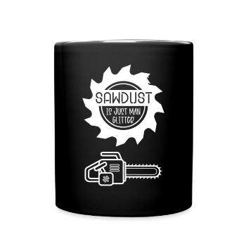 Sawdust is a man glitter funny Saw Quotes - Full Colour Mug - black - Front