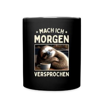 Mach Ich Morgen Versprochen Egal Faul Faultier - Tasse einfarbig - Schwarz - Vorne