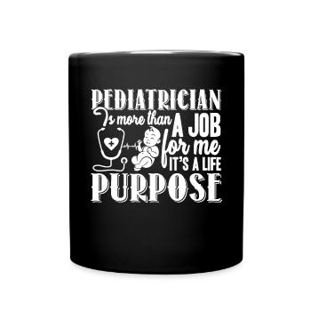 Pediatrician Pediatrician It's A Life Purpose - Full Colour Mug - black - Front