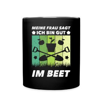 Gärtner Meine Frau Sagt Ich Bin Gut Im Beet - Tasse einfarbig - Schwarz - Vorne