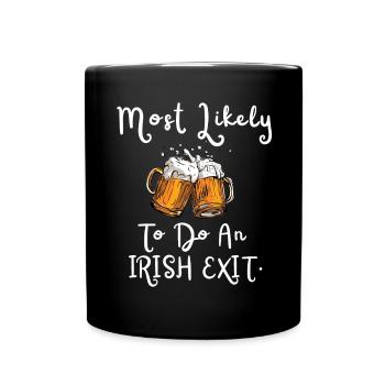 Most Likely To Do An Irish Exit Funny - Full Colour Mug - black - Front