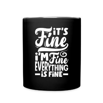 It's Fine I'm Fine Everything Is Fine for Wine - Tasse einfarbig - Schwarz - Vorne