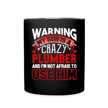 Plumber My Son Is A Crazy Plumber - Full Colour Mug - black - Front