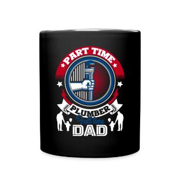 Plumber Part Time Plumber Full Time Dad - Full Colour Mug - black - Front