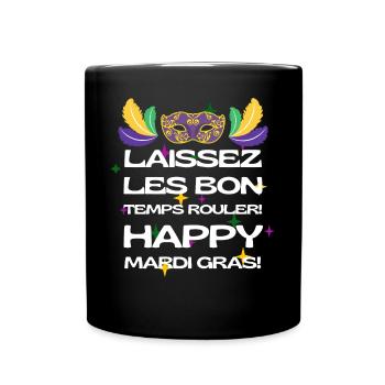 Laissez Les Bon Temps Rouler Happy Carnival - Full Colour Mug - black - Front