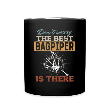 Don't Worry The Best Bagpiper Is There - Playing B - Tasse einfarbig - Schwarz - Vorne