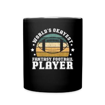 Worlds Okayest Fantasy Football Player Fantasy Foo - Full Colour Mug - black - Front