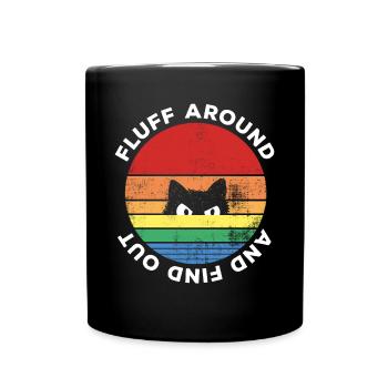 Fluff Around And Find Out Sarcastic Cat Retro - Full Colour Mug - black - Front