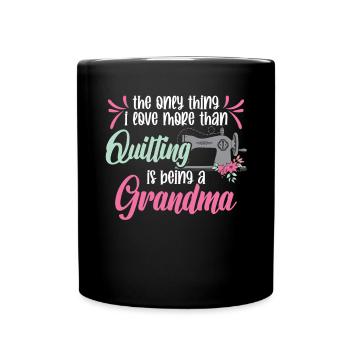 The oney thing i love more than Quilting - Full Colour Mug - black - Front