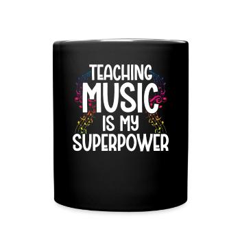 Teaching Music is my Superpower - Tasse einfarbig - Schwarz - Vorne
