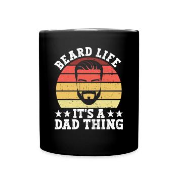 Beard Life It's A Dad Thing - Bearded Father Bart - Full Colour Mug - black - Front
