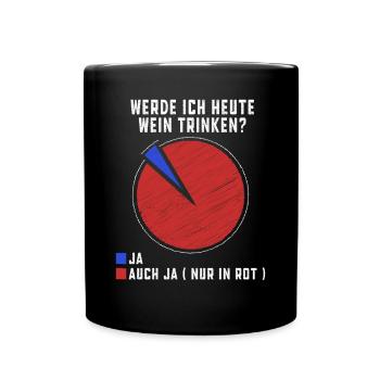 Werde Ich heute Wein trinken Weintrinkergeschenk - Tasse einfarbig - Schwarz - Vorne