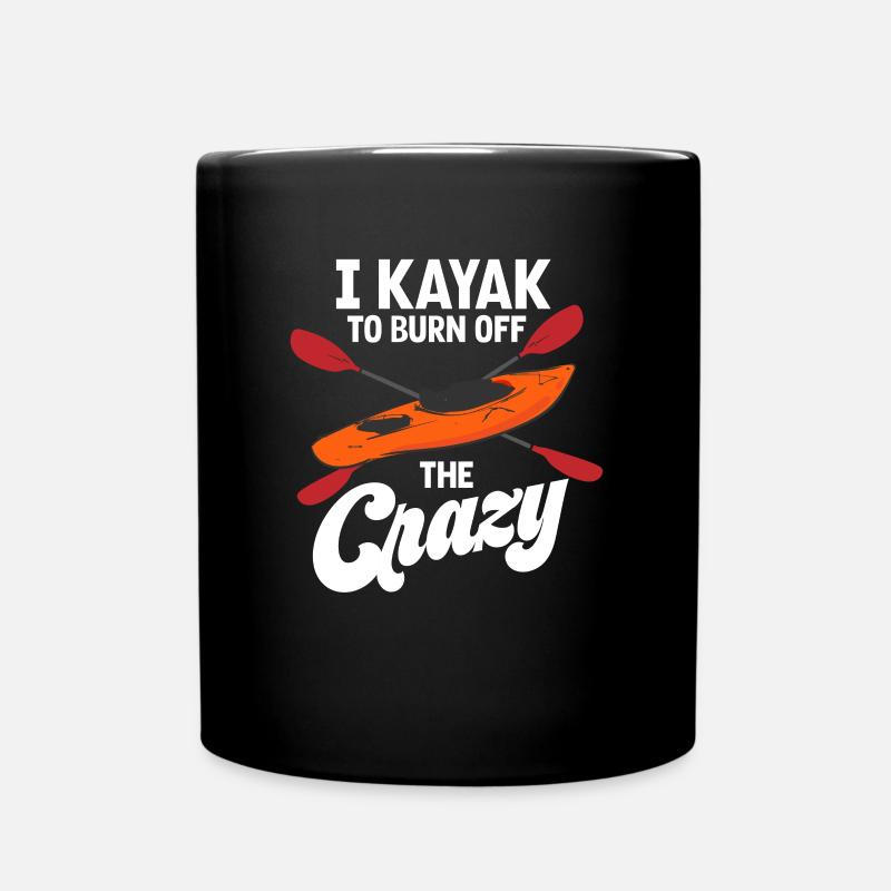 Je fais du kayak pour brûler le canoë fou Kayak - Mug uni - noir