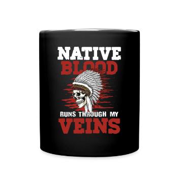 Native Blood Runs Through My Veins - Tasse einfarbig - Schwarz - Vorne