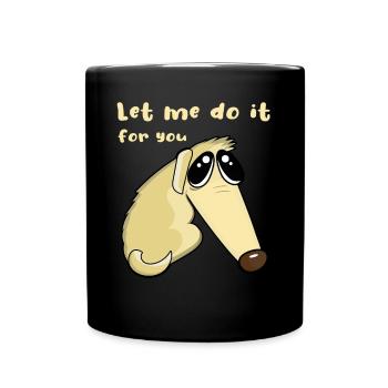 Barsoi Hund Borzoi Hund Let Me Do It For You - Tasse einfarbig - Schwarz - Vorne