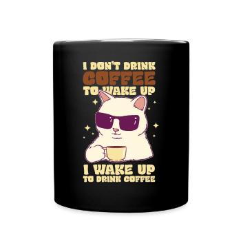 Ich trinke keinen Kaffee zum Aufwachen - Tasse einfarbig - Schwarz - Vorne