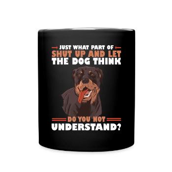 Tais-toi et laisse le chien réfléchir - Mug uni - noir - Devant