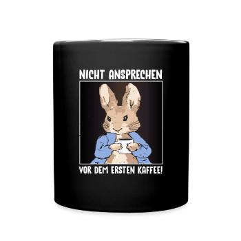 Hase Nicht Ansprechen Vor Dem Ersten Kaffee - Tasse einfarbig - Schwarz - Vorne