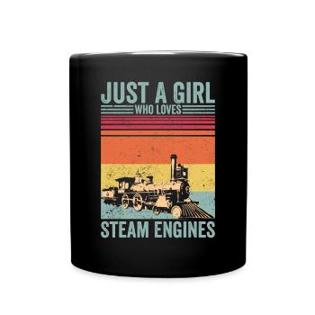 Just A Girl Who Loves Steam Engines Locomotive - Full Colour Mug - black - Front