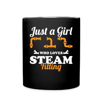 Just A Girl Who Loves Steam Fitting Steamfitter - Tasse einfarbig - Schwarz - Vorne