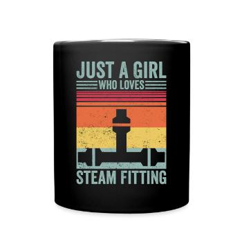 Just A Girl Who Loves Steam Fitting Steamfitter - Tasse einfarbig - Schwarz - Vorne