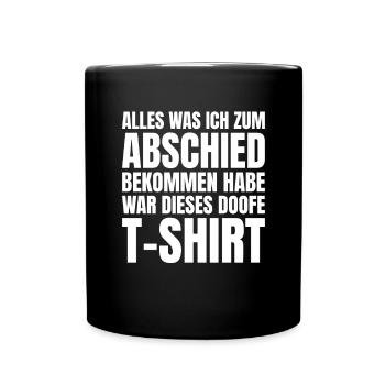 Alles Was Ich Zum Abschied Bekommen Habe - Tasse einfarbig - Schwarz - Vorne