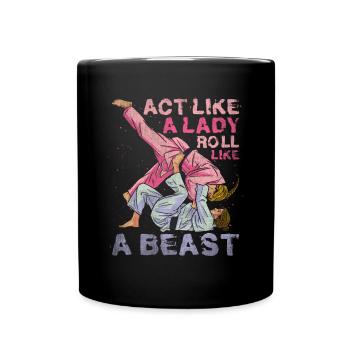 Act Like A Lady Roll Like A Beast Jiu Jitsu - Tasse einfarbig - Schwarz - Vorne