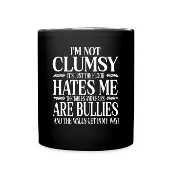 I'm Not Clumsy It's Floor Hates Me Tables Chairs A - Full Colour Mug - black - Front