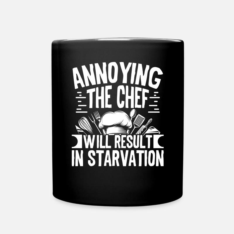 Annoying the Chef will result in - Full Colour Mug - black