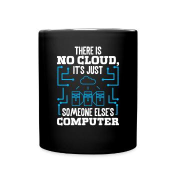There is no Cloud it's just someone - Full Colour Mug - black - Front