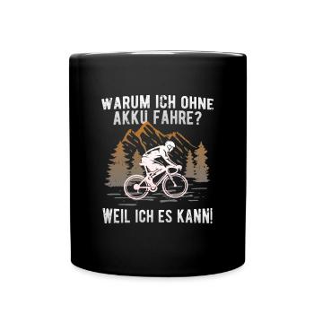 Fahrrad ohne Akku fahren - Echte Biker - Tasse einfarbig - Schwarz - Vorne