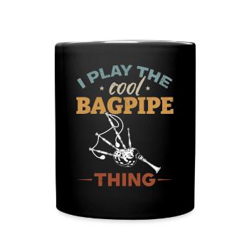 I Play The Cool Bagpipe Thing - Funny Bagpipe - Full Colour Mug - black - Front