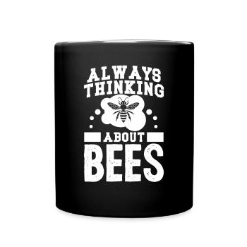 Imker Always Thinking About Bees Bienen Imkerei - Tasse einfarbig - Schwarz - Vorne