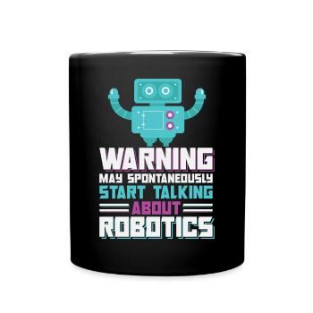 Warning May Spontaneously Start Talking About Robo - Tasse einfarbig - Schwarz - Vorne