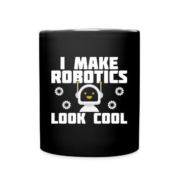 Je rends la robotique cool pour les ingénieurs en robotique - Mug uni - noir - Devant