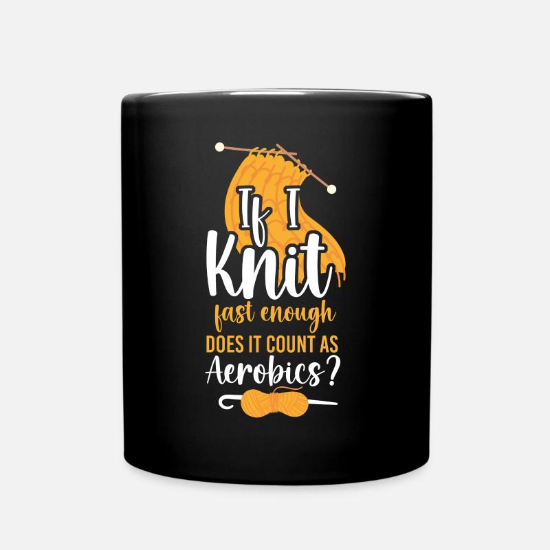 Knitting Knitter If I Knit Fast - Tasse einfarbig - Schwarz